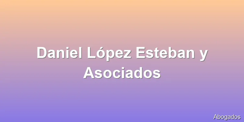 Daniel López Esteban y Asociados