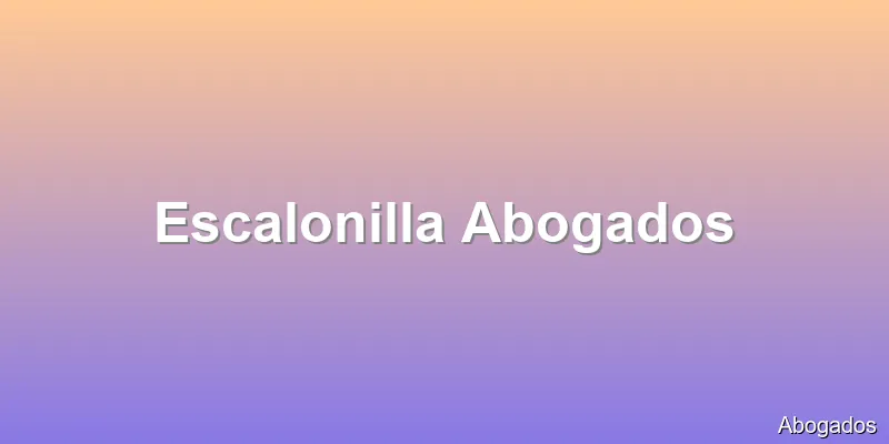 Escalonilla Abogados