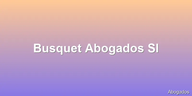 Busquet Abogados Sl