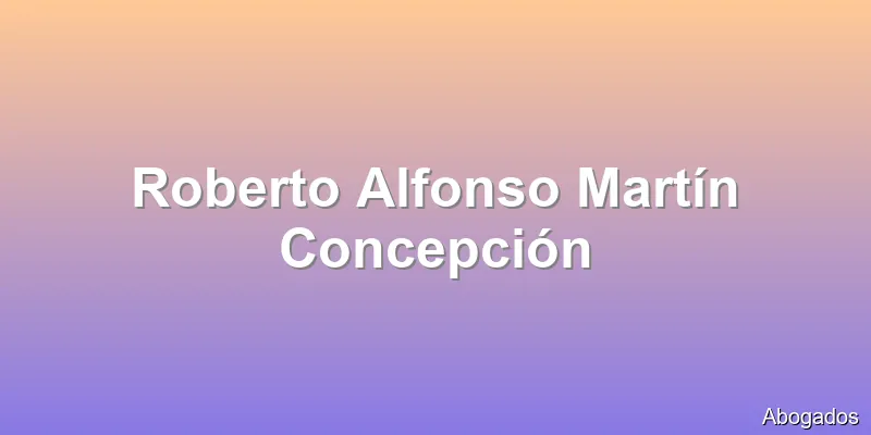 Roberto Alfonso Martín Concepción
