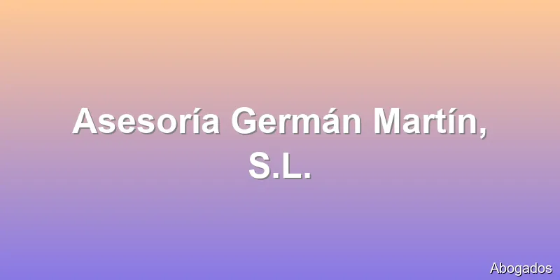 Asesoría Germán Martín, S.L.
