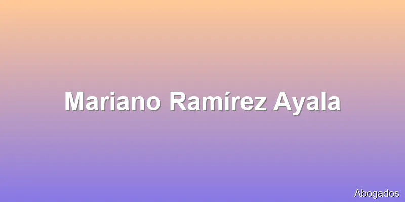 Mariano Ramírez Ayala