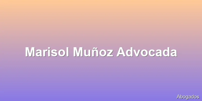 Marisol Muñoz Advocada