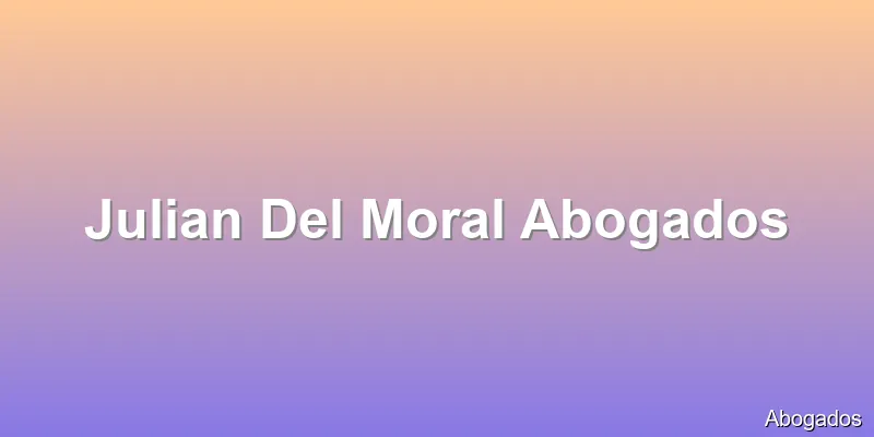 Julian Del Moral Abogados
