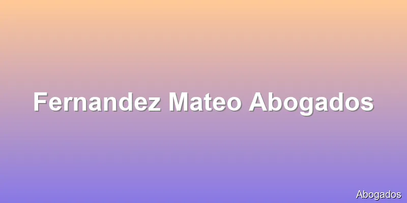 Fernandez Mateo Abogados