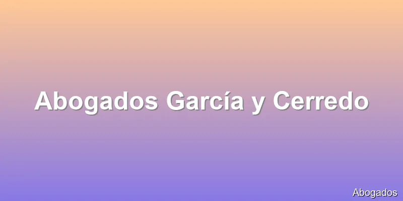 Abogados García y Cerredo