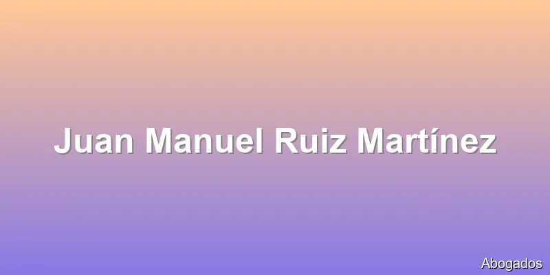 Juan Manuel Ruiz Martínez