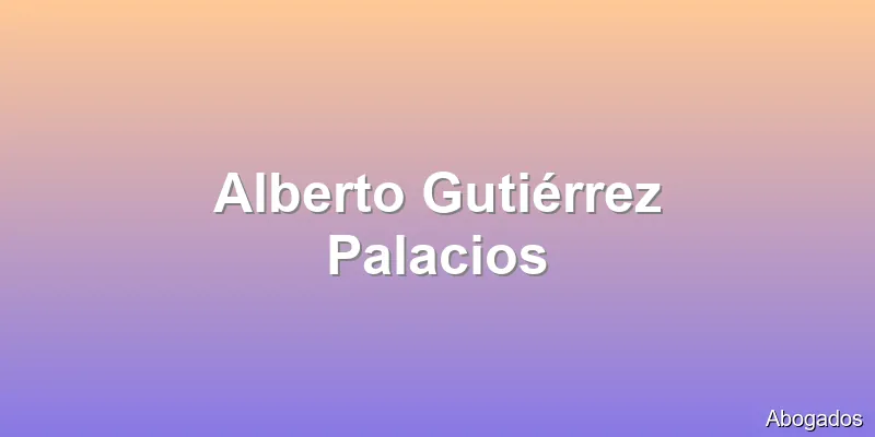 Alberto Gutiérrez Palacios