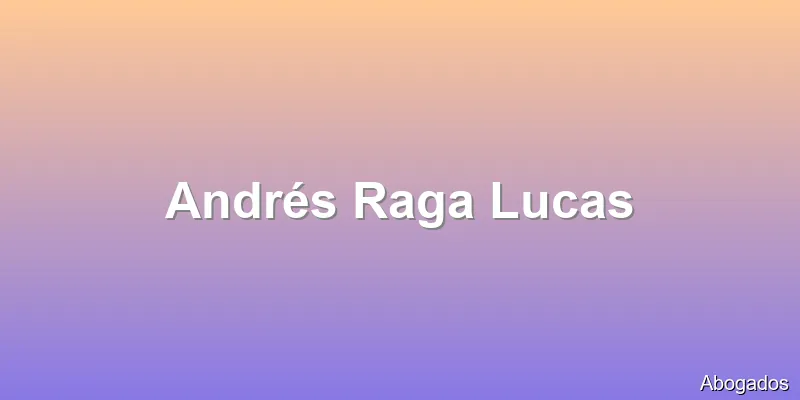 Andrés Raga Lucas