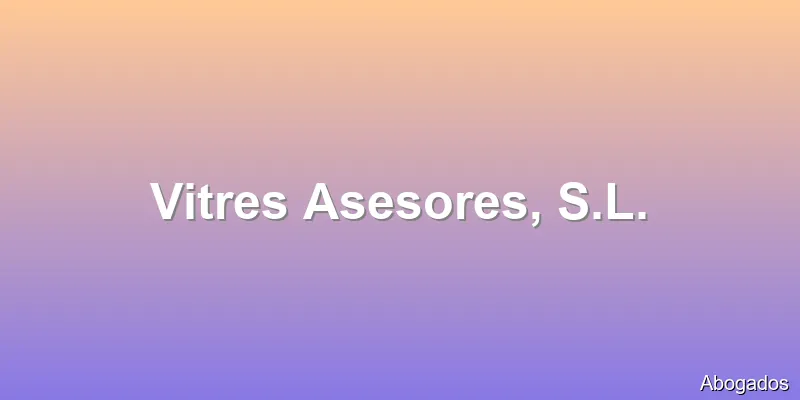 Vitres Asesores, S.L.
