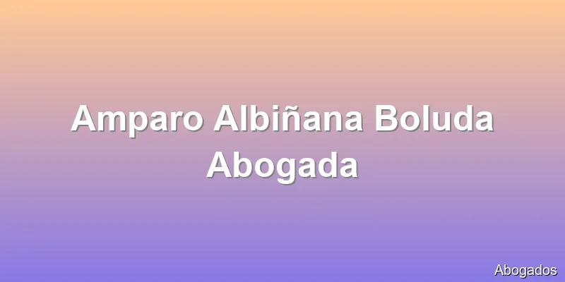Amparo Albiñana Boluda Abogada