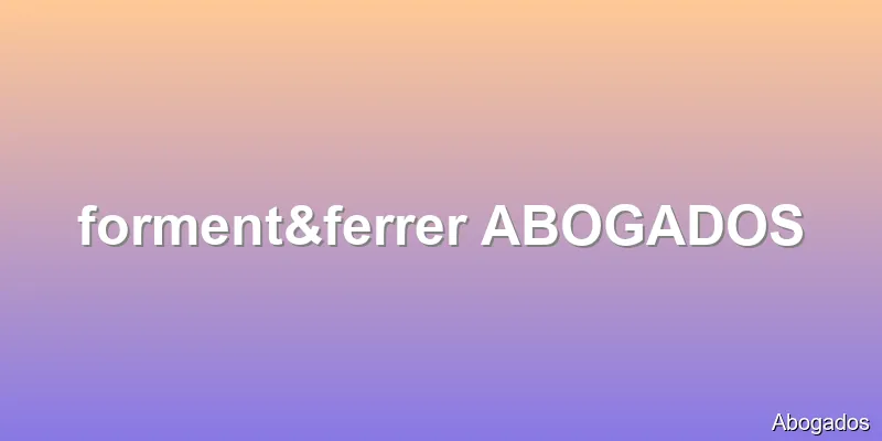 forment&ferrer ABOGADOS