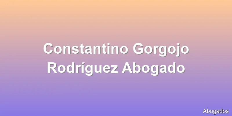 Constantino Gorgojo Rodríguez Abogado