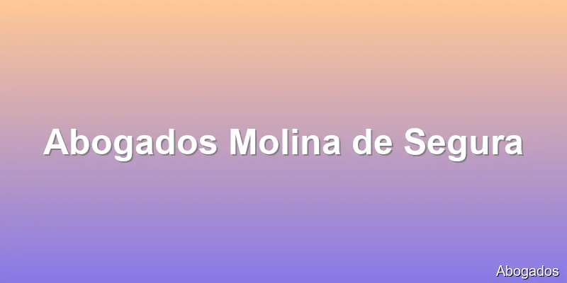 Abogados Molina de Segura