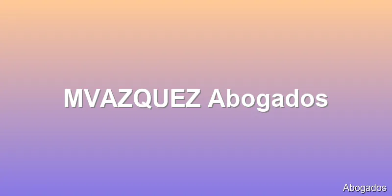 MVAZQUEZ Abogados
