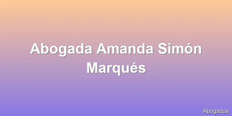 Abogada Amanda Simón Marqués