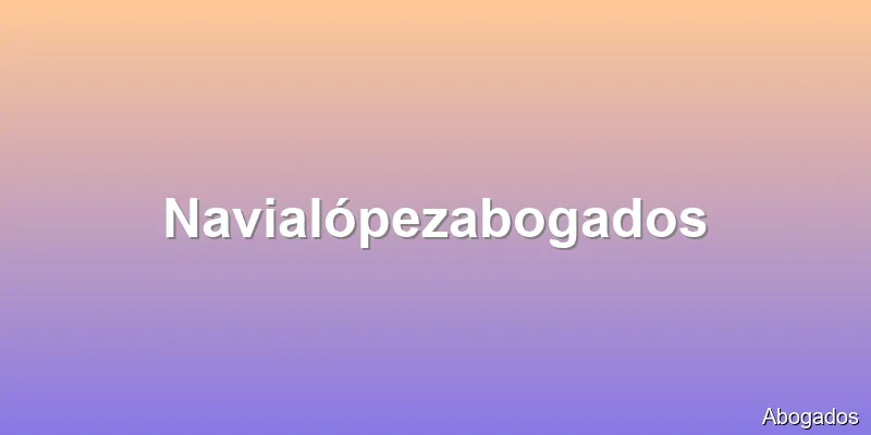 Navialópezabogados