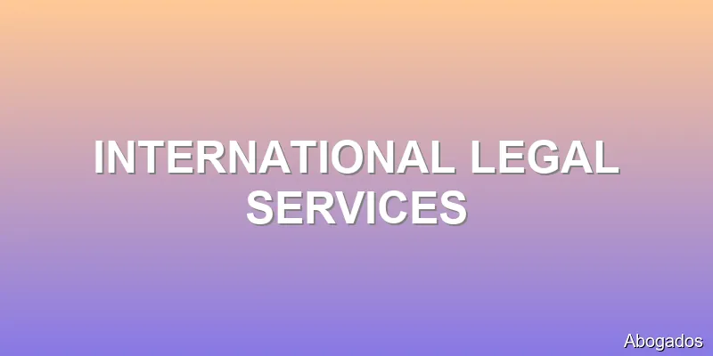 INTERNATIONAL LEGAL SERVICES