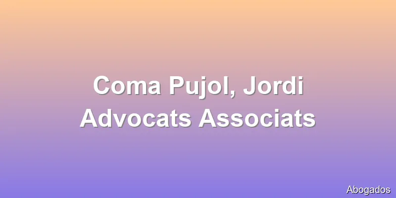 Coma Pujol, Jordi Advocats Associats