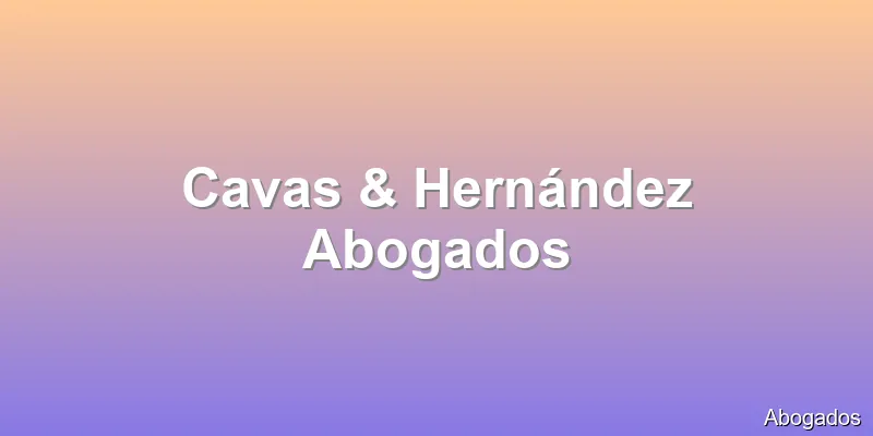 Cavas & Hernández Abogados
