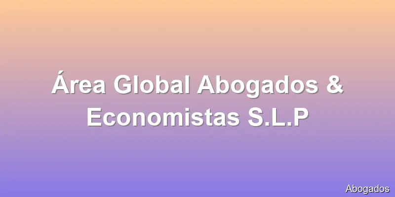 Área Global Abogados & Economistas S.L.P