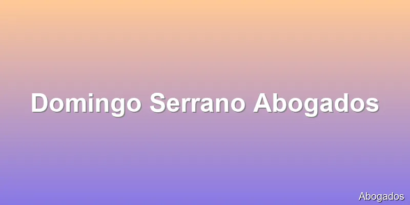 Domingo Serrano Abogados