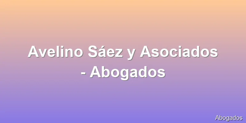 Avelino Sáez y Asociados - Abogados
