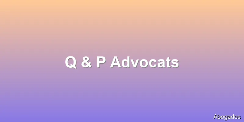 Q & P Advocats