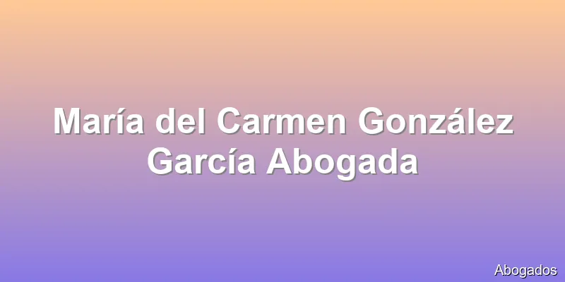 María del Carmen González García Abogada