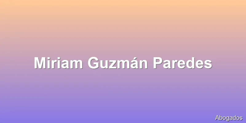 Miriam Guzmán Paredes