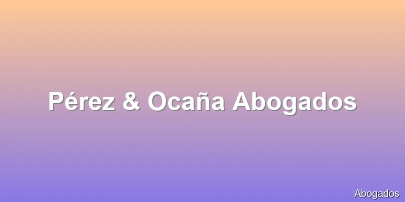 Pérez & Ocaña Abogados