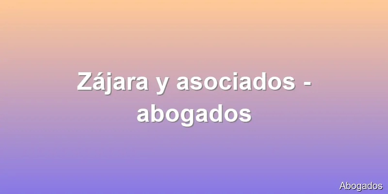 Zájara y asociados - abogados