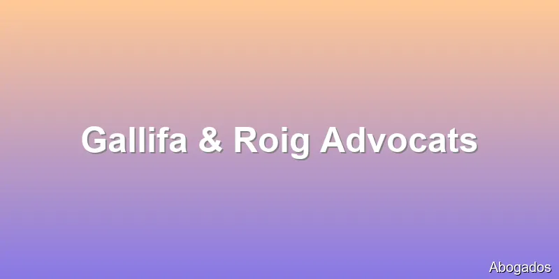 Gallifa & Roig Advocats