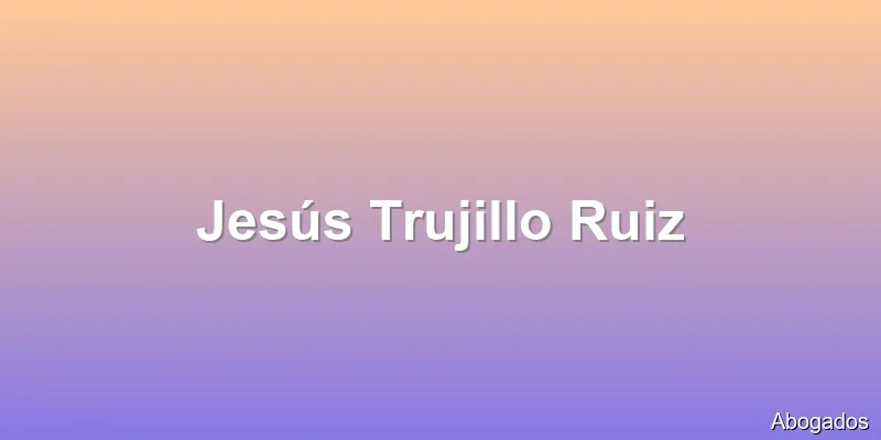 Jesús Trujillo Ruiz