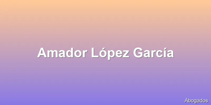 Amador López García