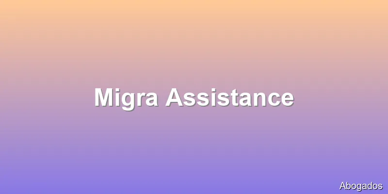 Migra Assistance