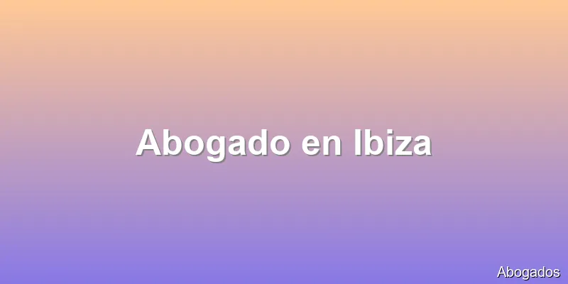 Abogado en Ibiza