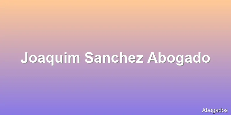 Joaquim Sanchez Abogado