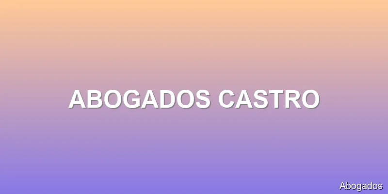 ABOGADOS CASTRO
