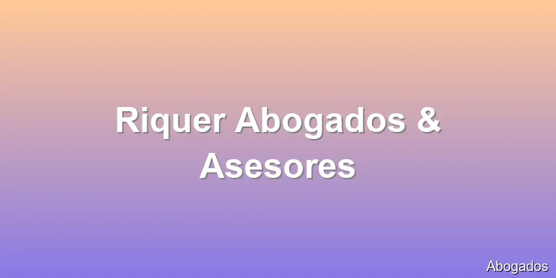 Riquer Abogados & Asesores