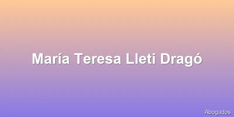 María Teresa Lleti Dragó