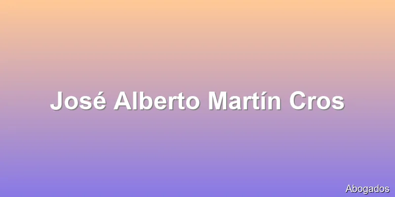 José Alberto Martín Cros