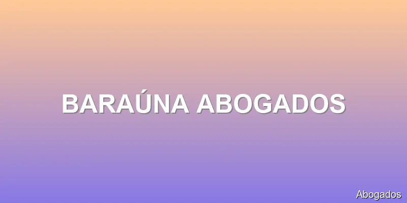 BARAÚNA ABOGADOS