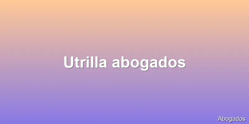 Utrilla abogados