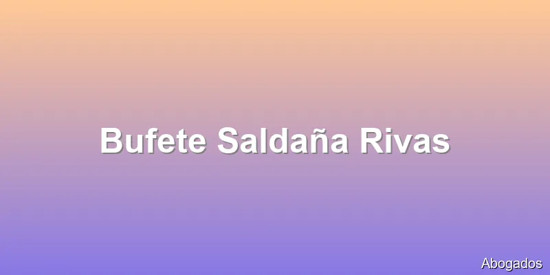 Bufete Saldaña Rivas