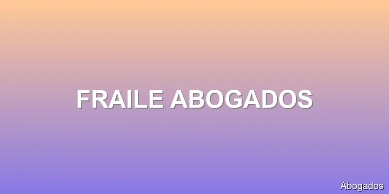FRAILE ABOGADOS