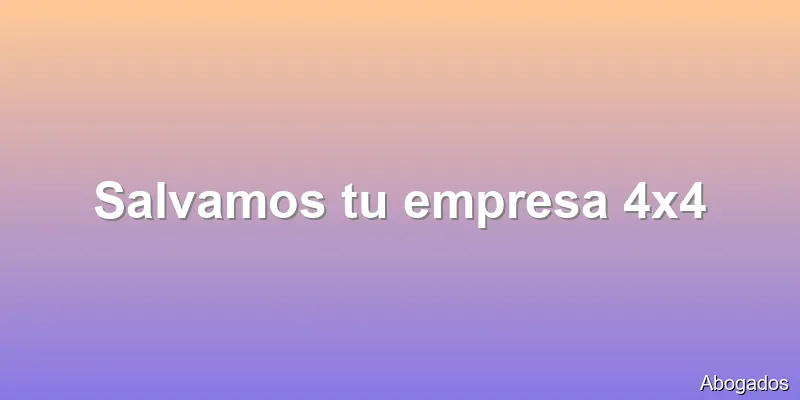Salvamos tu empresa 4x4