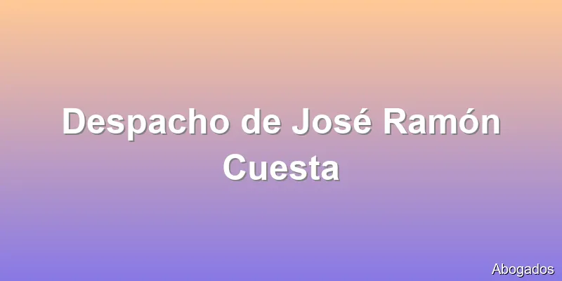 Despacho de José Ramón Cuesta