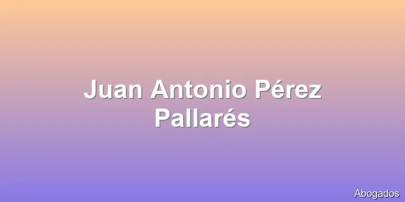 Juan Antonio Pérez Pallarés