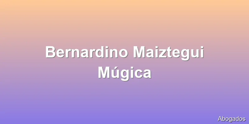Bernardino Maiztegui Múgica